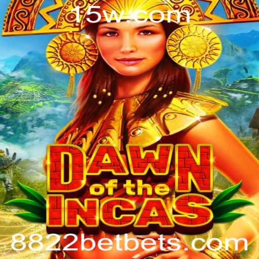 DawnoftheIncas: Um Mergulho no Mundo Antigo com 8822bet