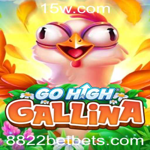 GoHighGallina: Descubra o Inovador Mundo de Diversão da 8822bet